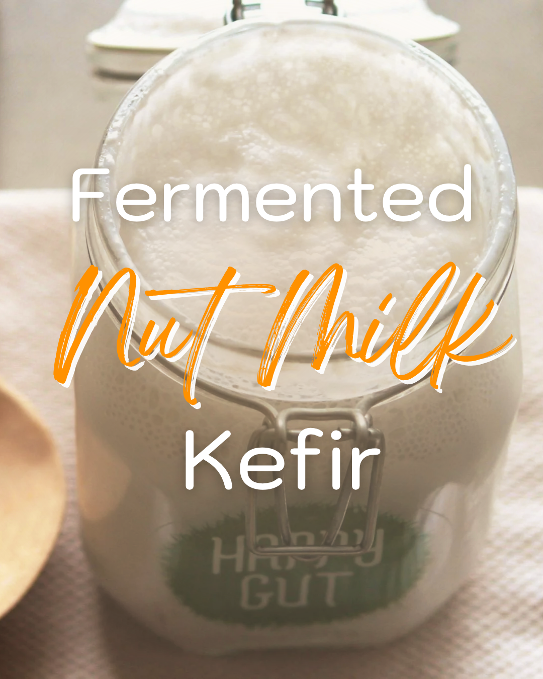 Frothy Fermented Nut Milk Kefir in a Jar